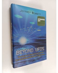 Kirjailijan Jeffrey O. Bennett käytetty kirja Beyond UFOs - The Search for Extraterrestrial Life and Its Astonishing Implications for Our Future