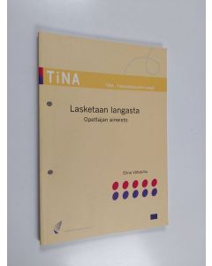 Kirjailijan Elina Vähävihu käytetty kirja Lasketaan langasta : tekstiilityöhön liittyviä matematiikan, fysiikan ja kemian tehtäviä : opettajan aineisto