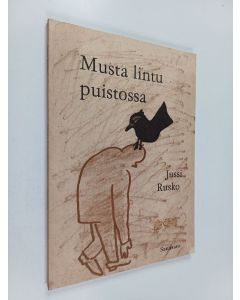 Kirjailijan Jussi Rusko käytetty kirja Musta lintu puistossa : runoja