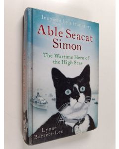 Kirjailijan Lynne Barrett-Lee käytetty kirja Able seacat Simon : Wartime hero of the high seas.