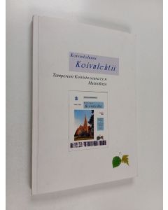 käytetty kirja Koivistolaisii Koivulehtii : Muistokirja Tampereen Koivisto-seuran elotaipaleelta