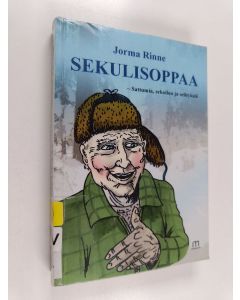 Kirjailijan Jorma Rinne käytetty kirja Sekulisoppaa : sattumia, sekoilua ja selityksiä