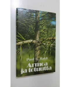 Kirjailijan Paul L. Hakli käytetty kirja Armoa ja totuutta : sunnuntain sana : tekstejä vuoden jokaiselle sunnuntaille