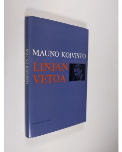 Kirjailijan Mauno Koivisto käytetty kirja Linjan vetoa