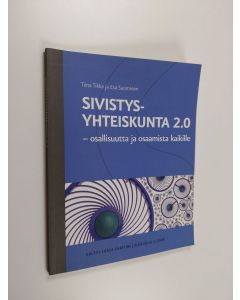 Kirjailijan Tiina Tikka käytetty kirja Sivistysyhteiskunta 2.0 : osallisuutta ja osaamista kaikille