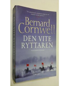 Kirjailijan Bernard Cornwell käytetty kirja Den Vite Ryttaren (ERINOMAINEN)