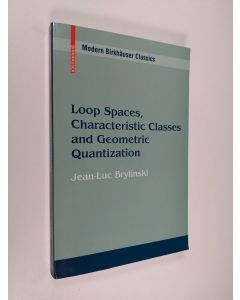 Kirjailijan Jean-Luc Brylinski käytetty kirja Loop Spaces, Characteristic Classes and Geometric Quantization