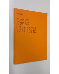 Kirjailijan Arvo Naatti käytetty teos Essee taiteesta