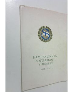Kirjailijan A. Uppala käytetty kirja Hämeenlinnan sotilaskotiyhdistys 1918-1858