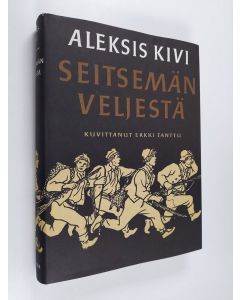 Kirjailijan Aleksis Kivi käytetty kirja Seitsemän veljestä : kertomus (kuvitettu)