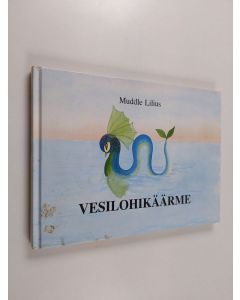 Kirjailijan Muddle Lilius käytetty kirja Vesilohikäärme