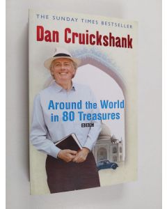 Kirjailijan Dan Cruickshank käytetty kirja Around the World in 80 Treasures