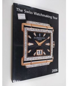 Kirjailijan Promoedition SA käytetty kirja The Swiss Watchmaking Year - 2006
