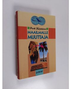 Kirjailijan Pertti Karjalainen käytetty kirja Maailmalle muuttaja