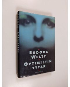 Kirjailijan Eudora Welty käytetty kirja Optimistin tytär