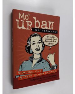 Kirjailijan Aaron Peckham & urbandictionary.com käytetty kirja Mo' Urban Dictionary - Ridonkulous Street Slang Defined