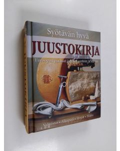 Kirjailijan Anne Iburg käytetty kirja Syötävän hyvä juustokirja : valmistus, alkuperä, tyypit, maku