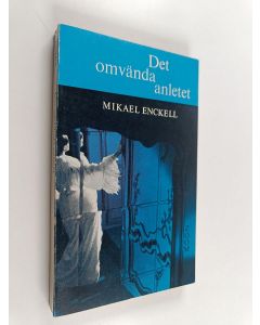 Kirjailijan Mikael Enckell käytetty kirja Det omvända anletet : Mikael Enckell