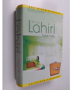 Kirjailijan Jhumpa Lahiri käytetty kirja Tuore maa