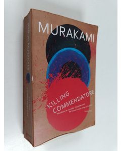 Kirjailijan Haruki Murakami käytetty kirja Killing Commendatore