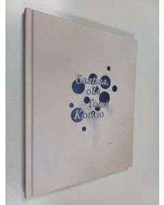 Kirjailijan Tomi Kontio käytetty kirja Saattaa, olla