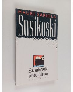 Kirjailijan Mauri Sariola käytetty kirja Susikoski ahtojäissä