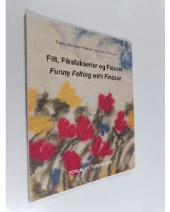 Kirjailijan Tinna Nørskov Hansen käytetty kirja Filt, fiskfakserier og fiduser = Funny felting with finesse