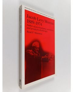 Kirjailijan Rene F. Marineau käytetty kirja Jacob Levy Moreno 1889-1974 : father of psychodrama, sociometry, and group psychotherapy