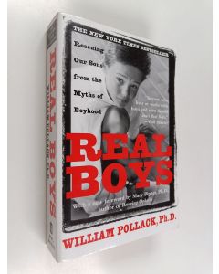 Kirjailijan William S. Pollack käytetty kirja Real Boys - Rescuing Our Sons from the Myths of Boyhood
