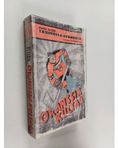 Kirjailijan Marko Syrjälä käytetty kirja Oranssia kultaa