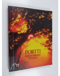 käytetty kirja Portti : lukion uskonto IV kurssi