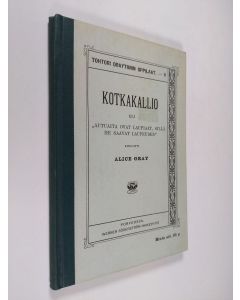 Kirjailijan Alice Gray uusi kirja Kotkakallio eli "Autuaat ovat laupiaat, sillä he saavat laupeuden"