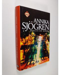 Kirjailijan Annika Sjögren käytetty kirja Mereltä käy myrsky