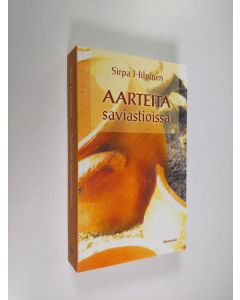 Kirjailijan Sirpa Hilpinen käytetty kirja Aarteita saviastioissa