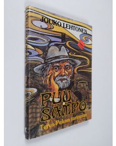 Kirjailijan Jouko Lehtonen käytetty kirja Puusampo : Terva-Pekan tarinoita