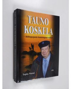 Kirjailijan Tapio Niemi käytetty kirja Tauno Koskela : äidinpojasta kunniaporvariksi