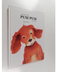 Kirjailijan Christophe Loupy käytetty kirja Pusi pusi