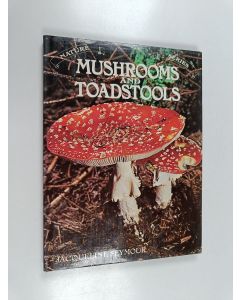 Kirjailijan Jacqueline Seymour käytetty kirja Mushrooms and toadstools