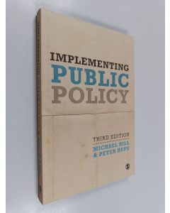 Kirjailijan Michael Hill käytetty kirja Implementing public policy : an introduction to the study of operational governance