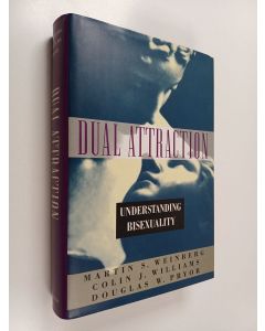 Kirjailijan Martin S. Weinberg & Colin J. Williams ym. käytetty kirja Dual Attraction : Understanding Bisexuality