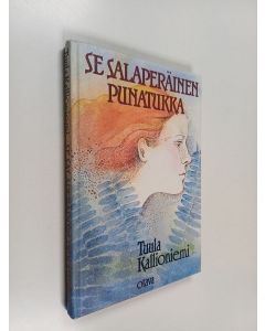 Kirjailijan Tuula Kallioniemi käytetty kirja Se Salaperäinen Punatukka