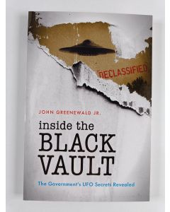 Kirjailijan John Greenewald, Jr. uusi kirja Inside the Black Vault - The Government's UFO Secrets Revealed