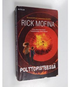 Kirjailijan Rick Mofina käytetty kirja Polttopisteessä