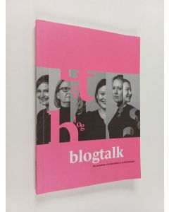 käytetty kirja Blogtalk : kirjoituksia viestinnästä ja työelämästä