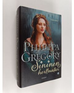 Kirjailijan Philippa Gregory käytetty kirja Sininen herttuatar