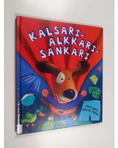 Kirjailijan Peter Bently käytetty kirja Kalsarialkkarisankari