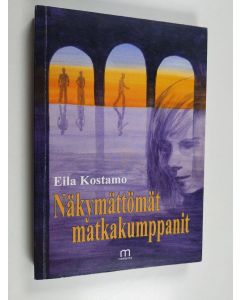 Kirjailijan Eila Kostamo käytetty kirja Näkymättömät matkakumppanit