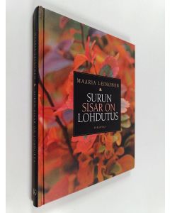 Kirjailijan Maaria Leinonen käytetty kirja Surun sisar on lohdutus