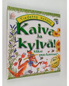 Kirjailijan Janice Lobb käytetty kirja Kaiva ja kylvä! : miksi puu kasvaa?