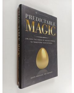 Kirjailijan Deepa Prahalad käytetty kirja Predictable magic : unleash the power of design strategy to transform your business